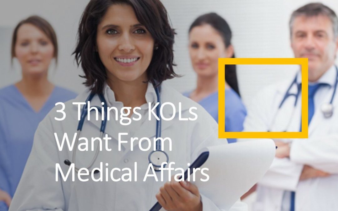 Key Opinion Leaders Want These 3 Things from Medical Affairs — Are You Offering Them? | KOL Engagement Tips | Doctor Engagement Activities